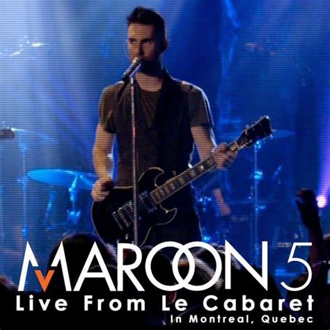 Live from Le Cabaret | Maroon 5 Wiki | Fandom