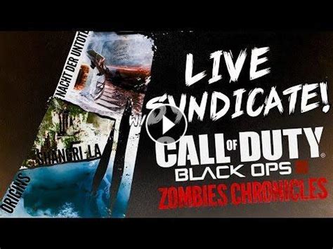 Black Ops 3: ZOMBIE CHRONICLES Easter Egg! *LIVESTREAM* w/Syndicate