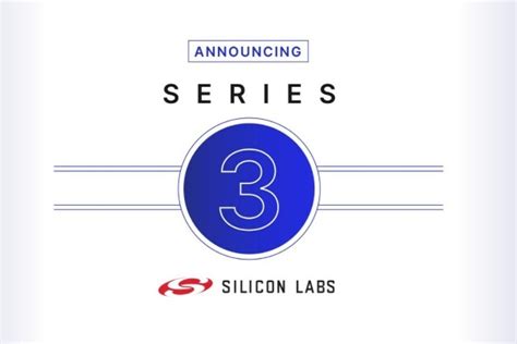 Silicon Labs Series 3 Platform Enabling Smarter, More Efficient IoT - EE Times India