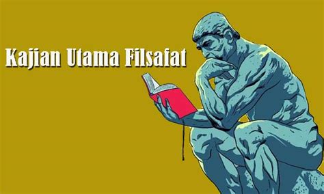 Bidang Kajian Utama Filsafat: Ontologi, Epistemologi, dan Aksiologi