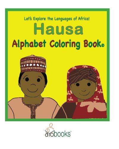 Lets Explore the Languages of Africa! Hausa Alphabet Coloring Book by AyoBooks | Goodreads