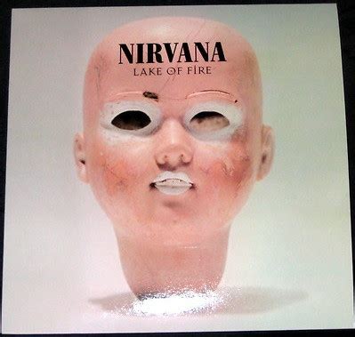 Nirvana - Lake Of Fire (Vinyl) at Discogs