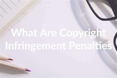 What Are Copyright Infringement Penalties and How to Avoid Them - Berify