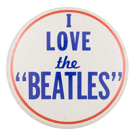 I Love the Beatles | Busy Beaver Button Museum