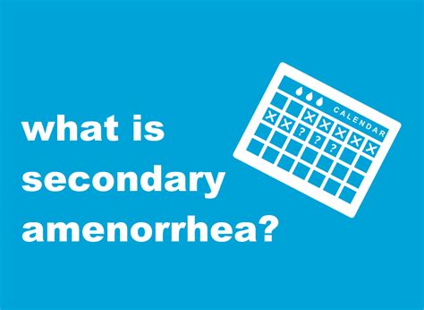 What is secondary amenorrhea? - Teen Health Source