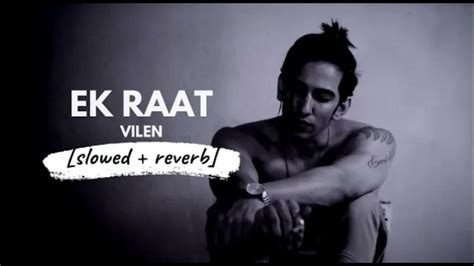 Ek Raat [slowed + reverb] || Vilen LoFi Song || Heart touching Song || - YouTube