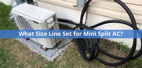 What Size Line Set for Mini Split? (Line Set for 1-5 Ton AC Unit)