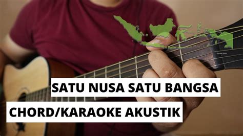 (Chord/Karaoke Akustik) Satu Nusa Satu Bangsa - YouTube