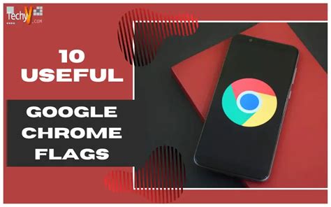 10 Useful Google Chrome Flags - Techyv.com