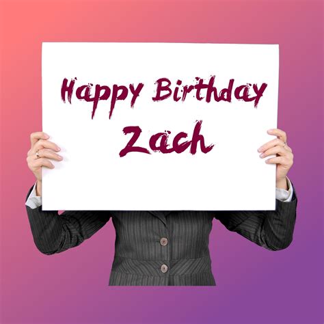 50+ Best Birthday 🎂 Images for Zach Instant Download | Wishiy.com