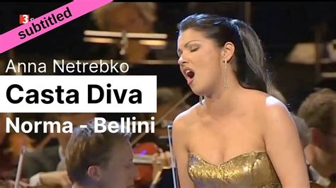 Opera Lyrics - Anna Netrebko ♪ Casta Diva ♪ Norma, Bellini ♪ Italian & English - YouTube