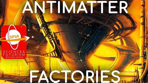 Antimatter Factories & Uses