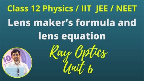 Lens maker’s formula and lens equation -Class 12 Physics Ray Optics - YouTube