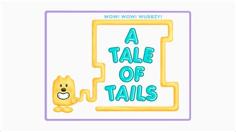 A Tale of Tails | Wubbzypedia | Fandom