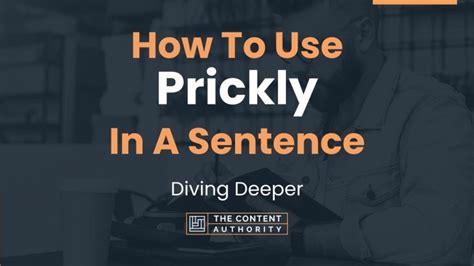 How To Use "Prickly" In A Sentence: Diving Deeper