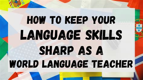 How to Keep your Language Skills Sharp as a World Language Teacher ...