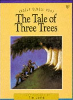 The Tale of Three Trees (Picture Storybooks): Angela Elwell Hunt, Tim ...