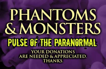 Your financial support of Phantoms & Monsters and our other pursuits is ...