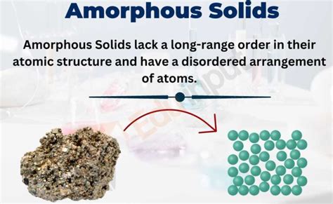 Amorphous Solids: Definition, Properties, Examples, uses