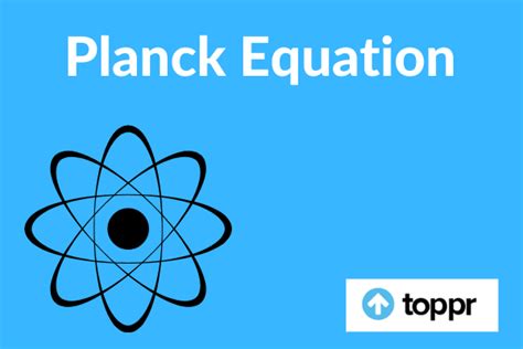 Planck Equation: Definition, Planck's Law, Planck Constant, Applications