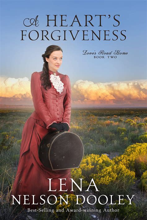 A Heart's Forgiveness (Love's Road Home Book 2) by Lena Nelson Dooley ...