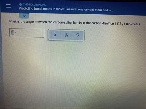 Solved @ CHEMICAL BONDING Predicting bond angles in | Chegg.com