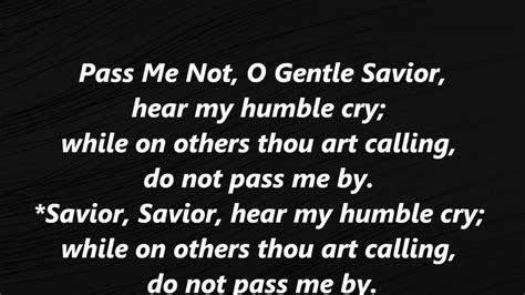 PASS ME NOT O GENTLE SAVIOR Hear My Humble Cry Hymn DO NOT PASS ME BY Lyrics Words Fernando song ...