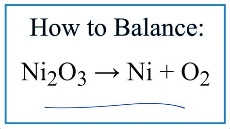 How to Balance Ni2O3 = Ni + O2 - YouTube