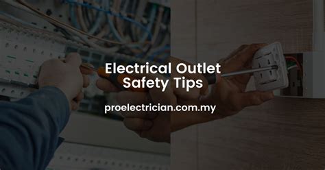 Electrical Outlet Safety Tips - Pro Electrician