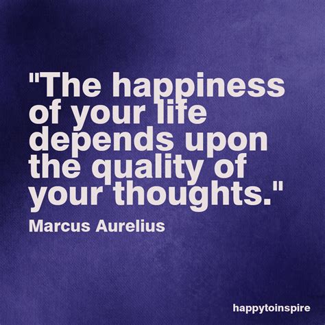 Happy To Inspire: Quote of the Day: The happiness of your life