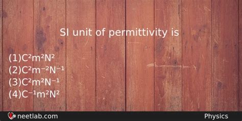 SI unit of permittivity is - NEETLab