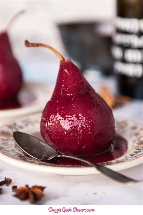 Poached Pears In Red Wine Dessert Sauce | Sugar Geek Show