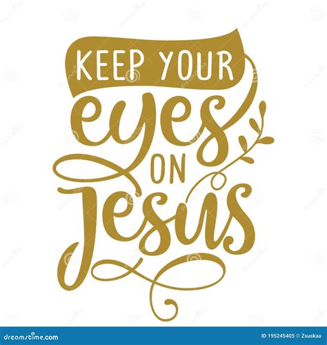 Keep your eyes on Jesus stock vector. Illustration of gospel - 195245405