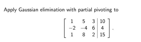 Solved Apply Gaussian elimination with partial pivoting to 1 | Chegg.com