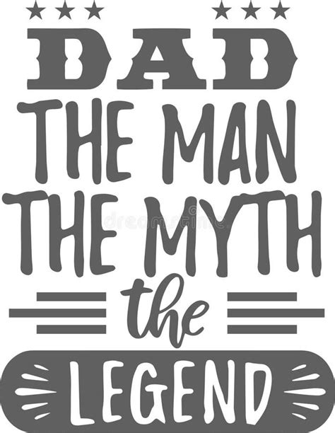 Dad the Man the Myth the Legend Inspirational Quotes Stock Vector ...