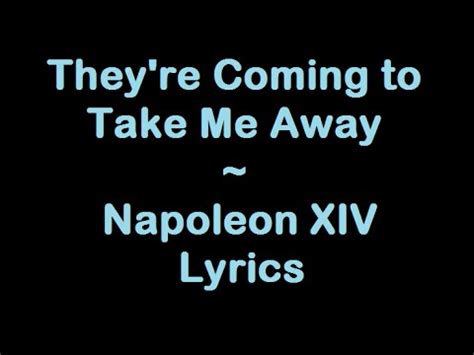 They're Coming to Take Me Away - Napoleon XIV (Lyrics) - YouTube