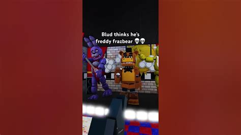 Blud thinks he’s freddy fazbear💀💀 - YouTube