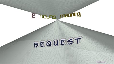 bequest - 8 nouns having the meaning of bequest (sentence examples) - YouTube