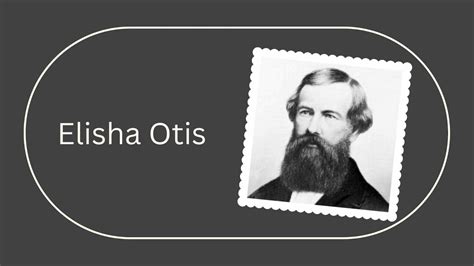 Elisha Otis: The Inventor Who Revolutionized Vertical Transportation - YouTube