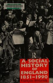 A social history of England, 1851-1990 : Bédarida, François : Free ...