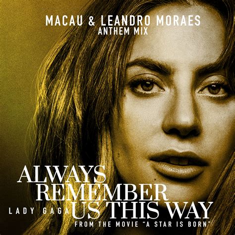 Lady Gaga - Always Remember Us This Way (Macau & Leandro Moraes Anthem ...