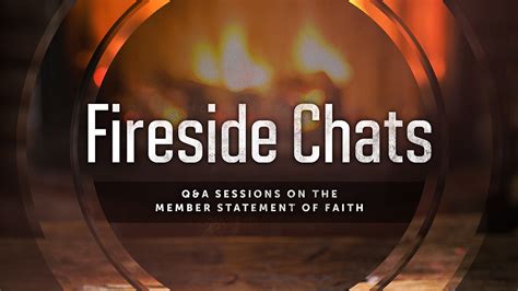 Fireside Chat | Member Statement of Faith | Bible Center Church