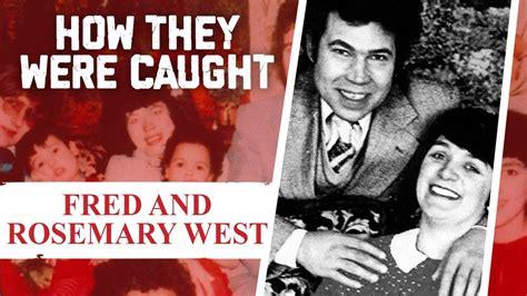 How They Were Caught: Fred And Rosemary West - YouTube