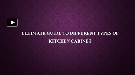 PPT – Ultimate Guide to Different Types of Kitchen Cabinet PowerPoint presentation | free to ...