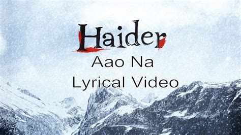 AAO NA LYRICS - Haider (2014) - Vishal Dadlani | LyricsBogie