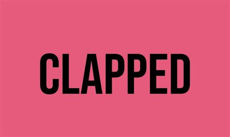 What Does Clapped Mean? - Meaning, Uses and More - FluentSlang