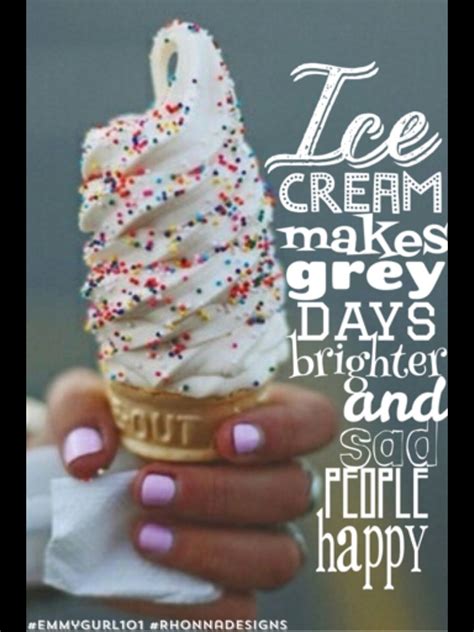 Pin by Jemma Ward on Quotes | Ice cream, Love ice cream, Cream