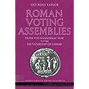 Roman Voting Assemblies: From the Hannibalic War to the Dictatorship of Caesar (Thomas Spencer ...