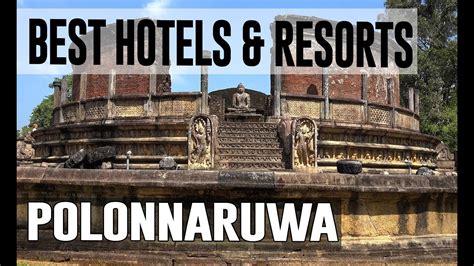 Best Hotels and Resorts in Polonnaruwa - YouTube