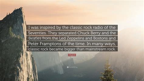 Chuck D Quote: “I was inspired by the classic rock radio of the ...